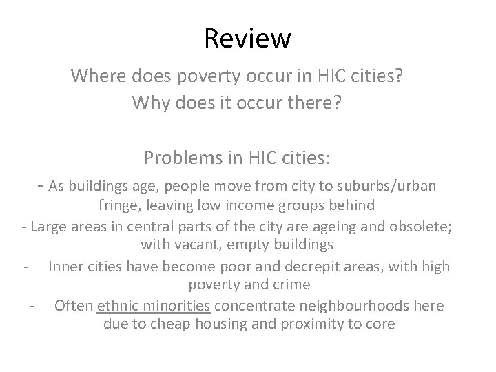 Review Where does poverty occur in HIC cities? Why does it occur there? Problems