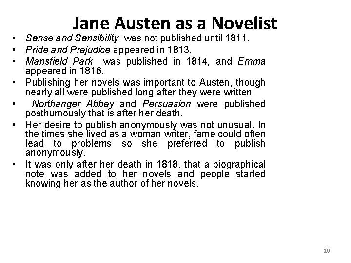 Jane Austen as a Novelist • Sense and Sensibility was not published until 1811.