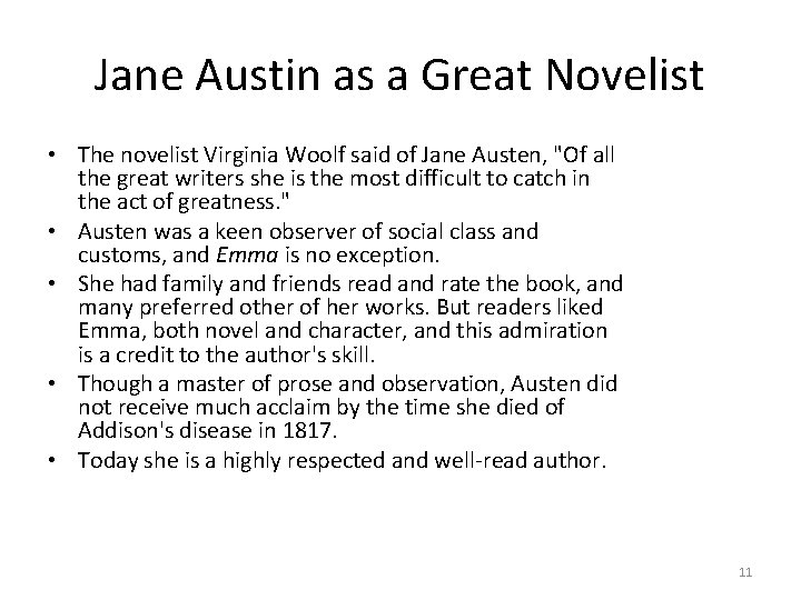 Jane Austin as a Great Novelist • The novelist Virginia Woolf said of Jane