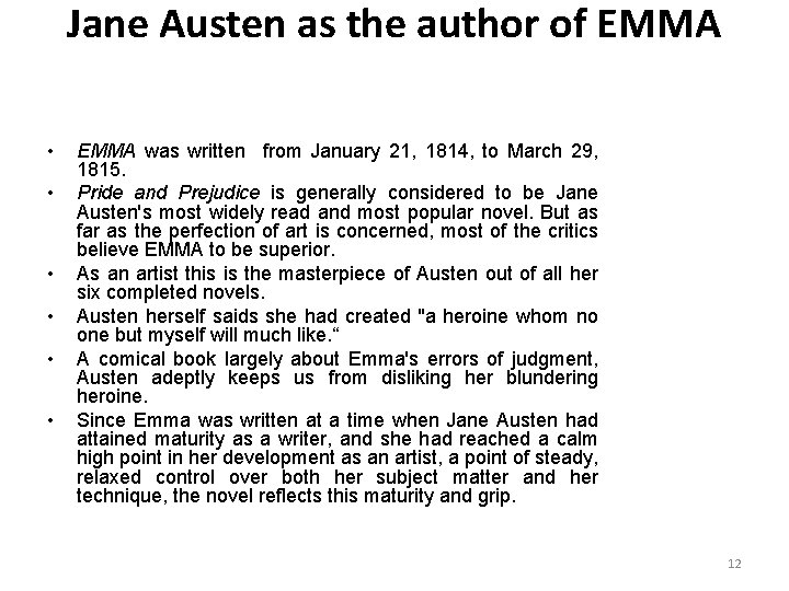 Jane Austen as the author of EMMA • • • EMMA was written from