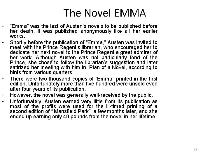The Novel EMMA • • • “Emma” was the last of Austen’s novels to