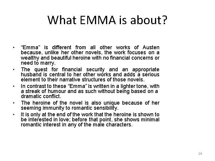 What EMMA is about? • • • “Emma” is different from all other works