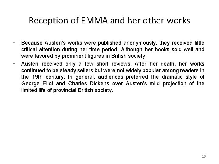 Reception of EMMA and her other works • • Because Austen’s works were published