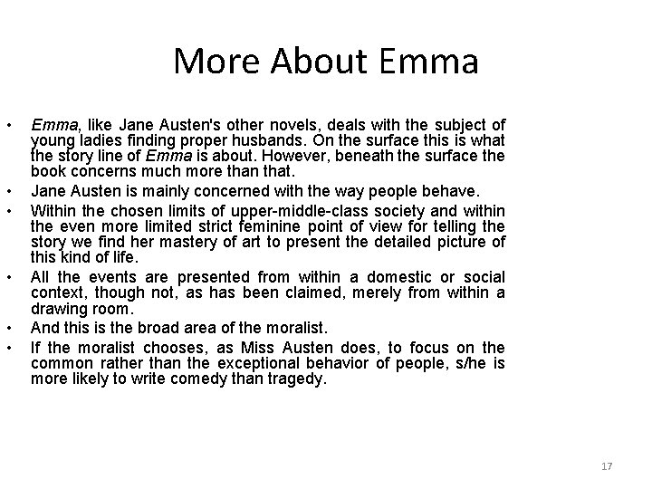 More About Emma • • • Emma, like Jane Austen's other novels, deals with