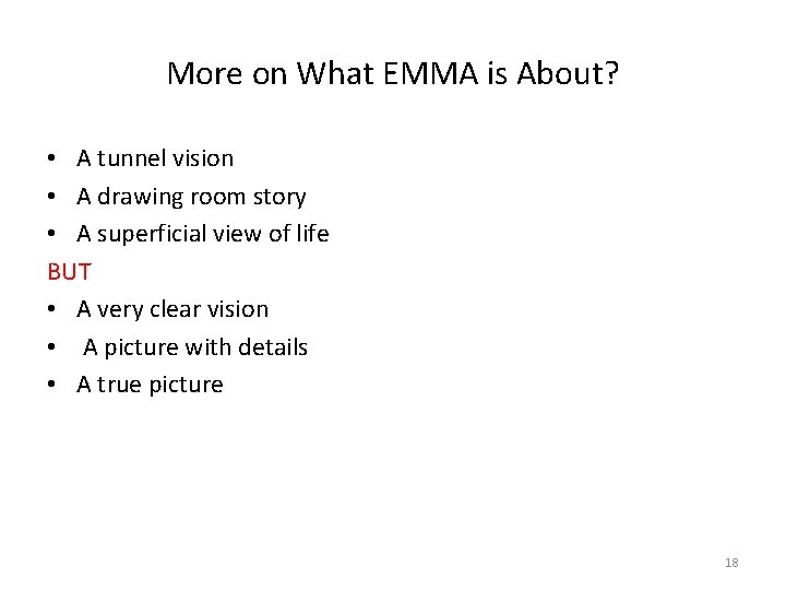 More on What EMMA is About? • A tunnel vision • A drawing room