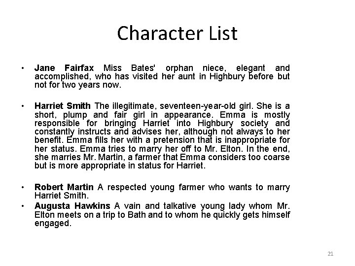 Character List • Jane Fairfax Miss Bates' orphan niece, elegant and accomplished, who has