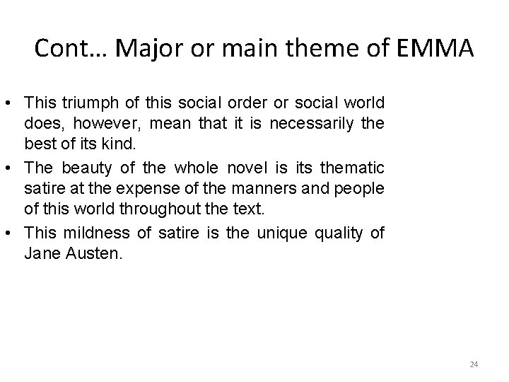 Cont… Major or main theme of EMMA • This triumph of this social order