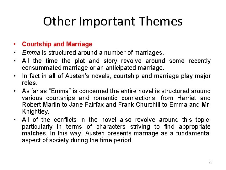 Other Important Themes • Courtship and Marriage • Emma is structured around a number