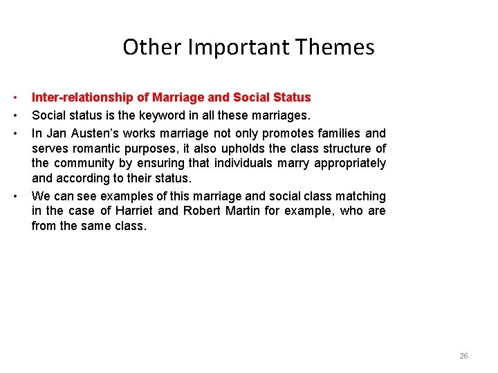 Other Important Themes • • Inter-relationship of Marriage and Social Status Social status is