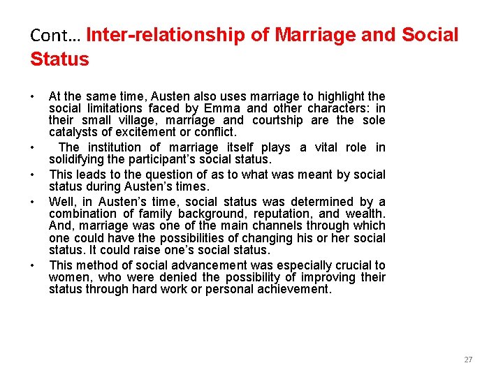 Cont… Inter-relationship of Marriage and Social Status • • • At the same time,