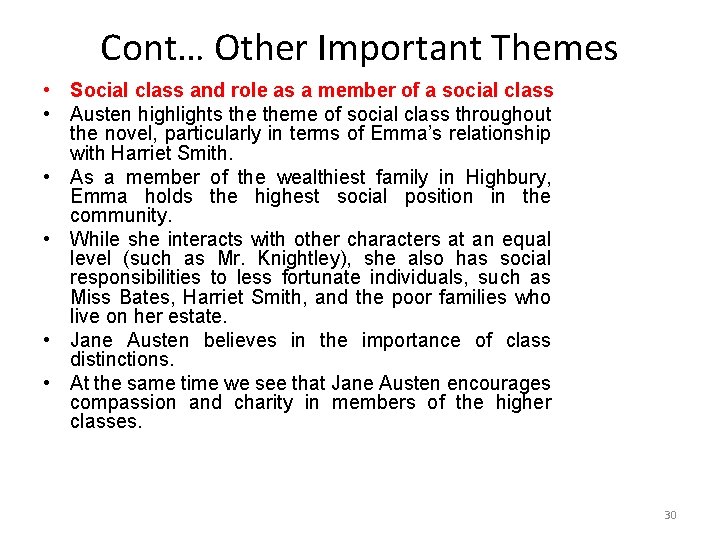 Cont… Other Important Themes • Social class and role as a member of a