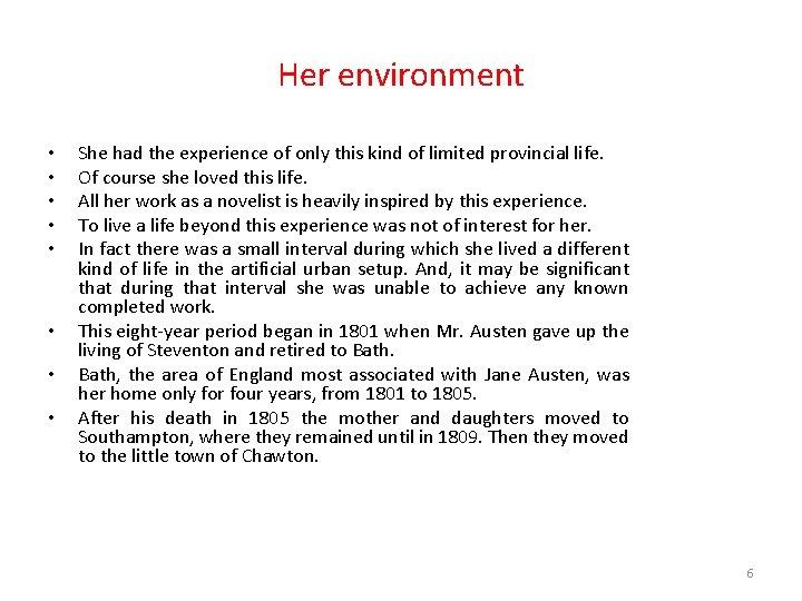 Her environment • • She had the experience of only this kind of limited