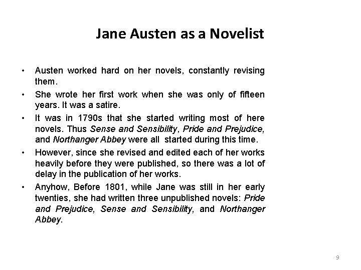 Jane Austen as a Novelist • • • Austen worked hard on her novels,