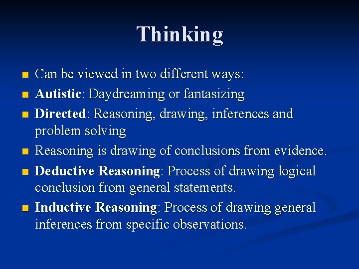 Thinking n n n Can be viewed in two different ways: Autistic: Daydreaming or