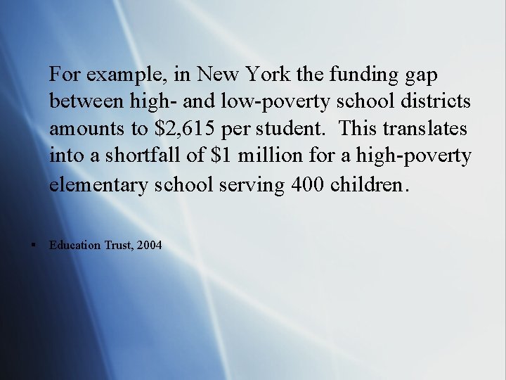 For example, in New York the funding gap between high- and low-poverty school districts