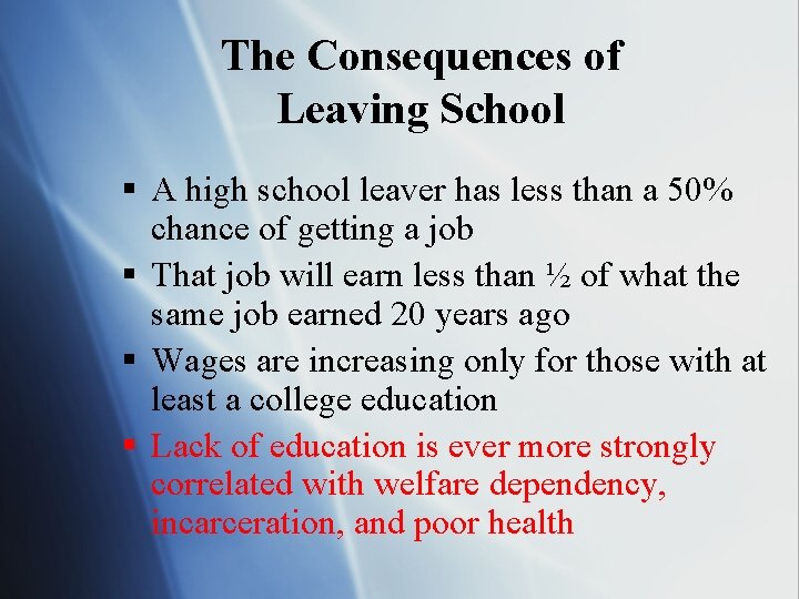 The Consequences of Leaving School § A high school leaver has less than a