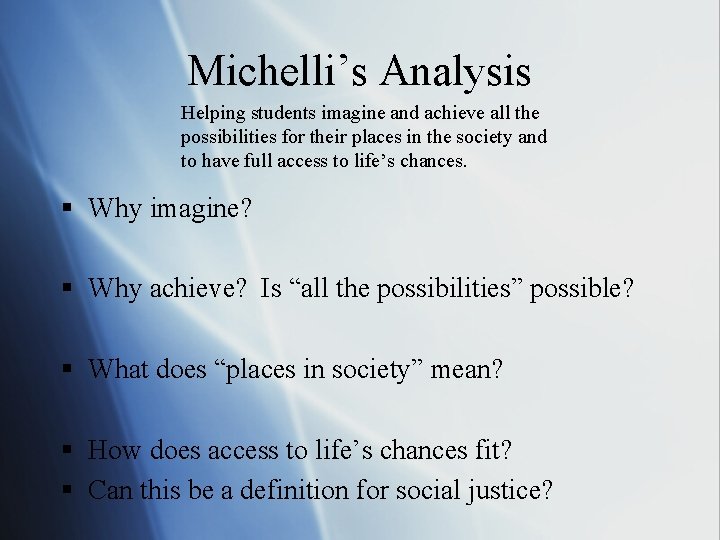 Michelli’s Analysis Helping students imagine and achieve all the possibilities for their places in