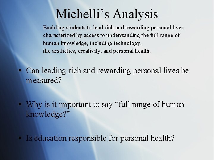 Michelli’s Analysis Enabling students to lead rich and rewarding personal lives characterized by access