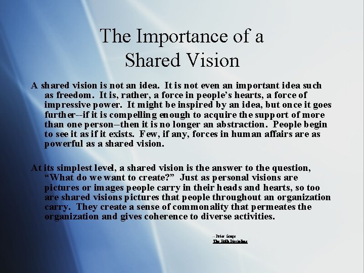 The Importance of a Shared Vision A shared vision is not an idea. It