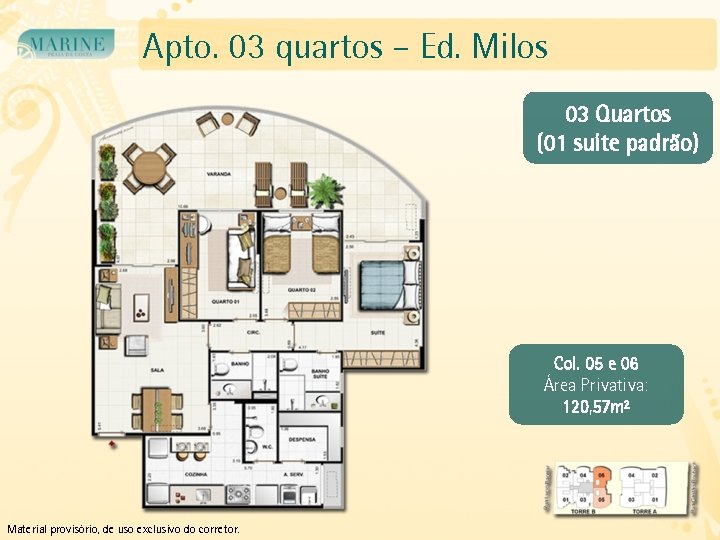 Apto. 03 quartos – Ed. Milos 03 Quartos (01 suíte padrão) Col. 05 e