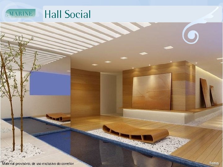 Hall Social Material provisório, de uso exclusivo do corretor. 