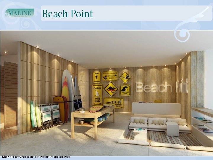 Beach Point Material provisório, de uso exclusivo do corretor. 