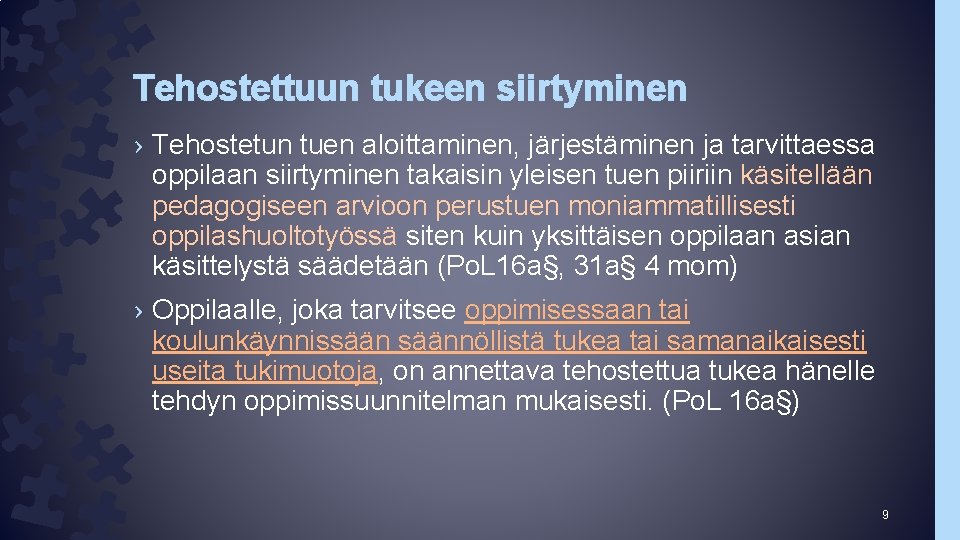 Tehostettuun tukeen siirtyminen › Tehostetun tuen aloittaminen, järjestäminen ja tarvittaessa oppilaan siirtyminen takaisin yleisen