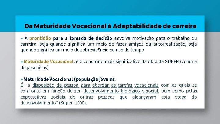 Da Maturidade Vocacional à Adaptabilidade de carreira 26 » A prontidão para a tomada Da Maturidade Vocacional à Adaptabilidade de carreira 26 » A prontidão para a tomada