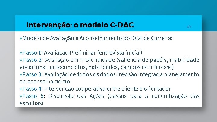 Intervenção: o modelo C-DAC 40 » Modelo de Avaliação e Aconselhamento do Dsvt de Intervenção: o modelo C-DAC 40 » Modelo de Avaliação e Aconselhamento do Dsvt de