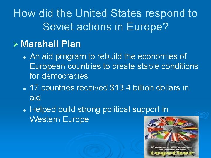 How did the United States respond to Soviet actions in Europe? Ø Marshall l How did the United States respond to Soviet actions in Europe? Ø Marshall l