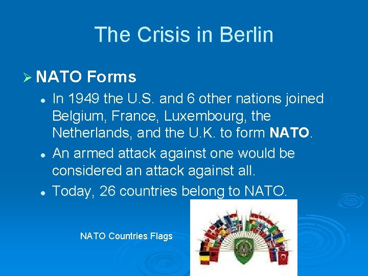 The Crisis in Berlin Ø NATO l l l Forms In 1949 the U. The Crisis in Berlin Ø NATO l l l Forms In 1949 the U.