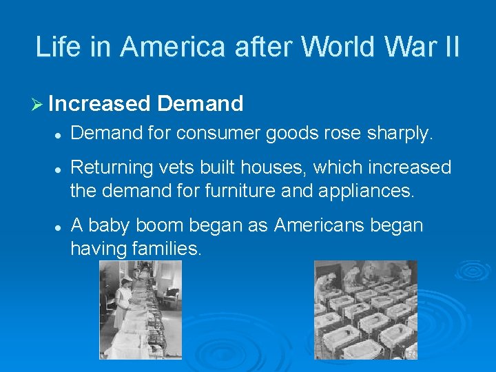 Life in America after World War II Ø Increased l l l Demand for Life in America after World War II Ø Increased l l l Demand for