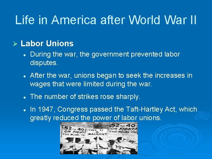 Life in America after World War II Ø Labor Unions l l During the Life in America after World War II Ø Labor Unions l l During the