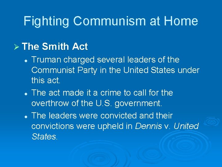 Fighting Communism at Home Ø The l l l Smith Act Truman charged several Fighting Communism at Home Ø The l l l Smith Act Truman charged several