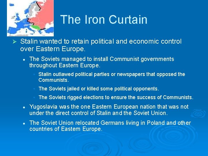 The Iron Curtain Ø Stalin wanted to retain political and economic control over Eastern The Iron Curtain Ø Stalin wanted to retain political and economic control over Eastern