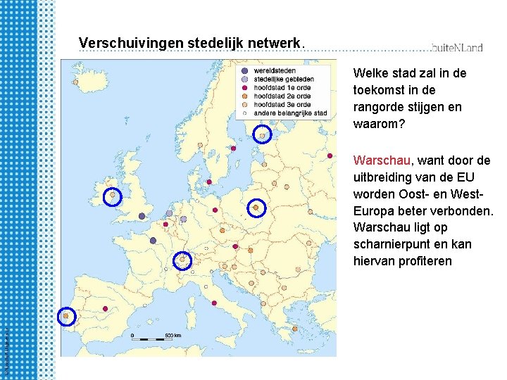 Verschuivingen stedelijk netwerk. Welke stad zal in de toekomst in de rangorde stijgen en