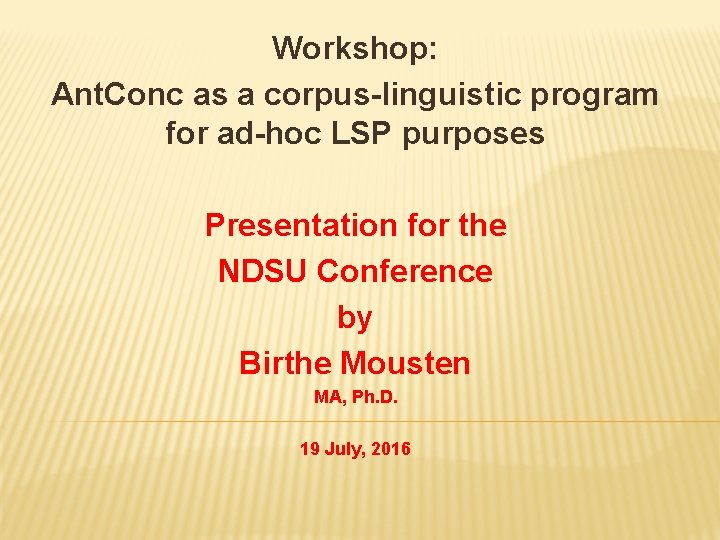 Workshop: Ant. Conc as a corpus-linguistic program for ad-hoc LSP purposes Presentation for the