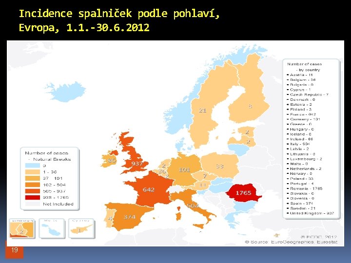 Incidence spalniček podle pohlaví, Evropa, 1. 1. -30. 6. 2012 19 