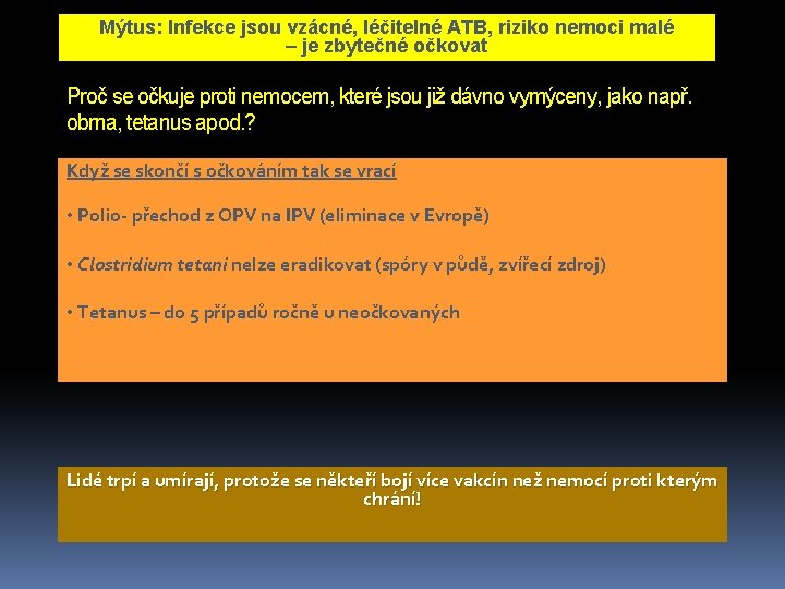 Mýtus: Infekce jsou vzácné, léčitelné ATB, riziko nemoci malé – je zbytečné očkovat Proč