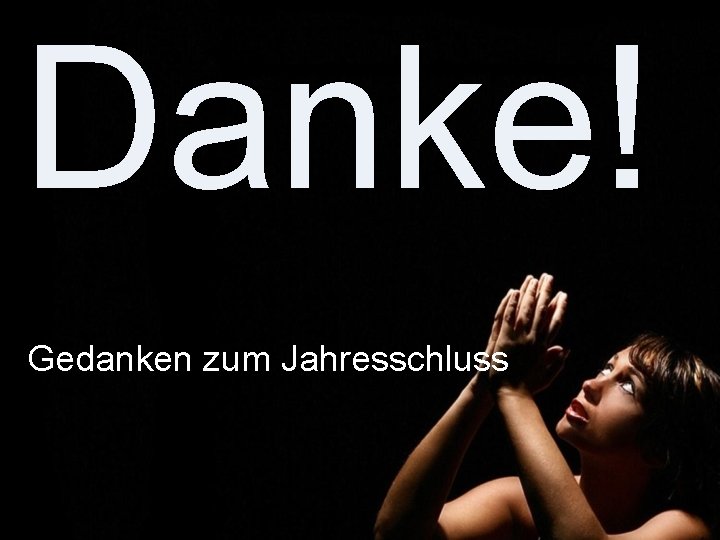 Danke! Gedanken zum Jahresschluss 