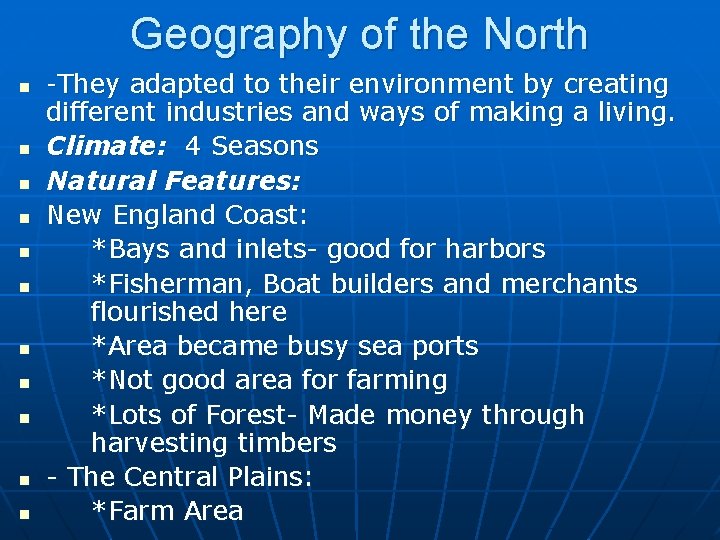 Geography of the North n n n -They adapted to their environment by creating