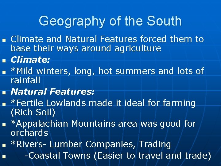 Geography of the South n n n n Climate and Natural Features forced them