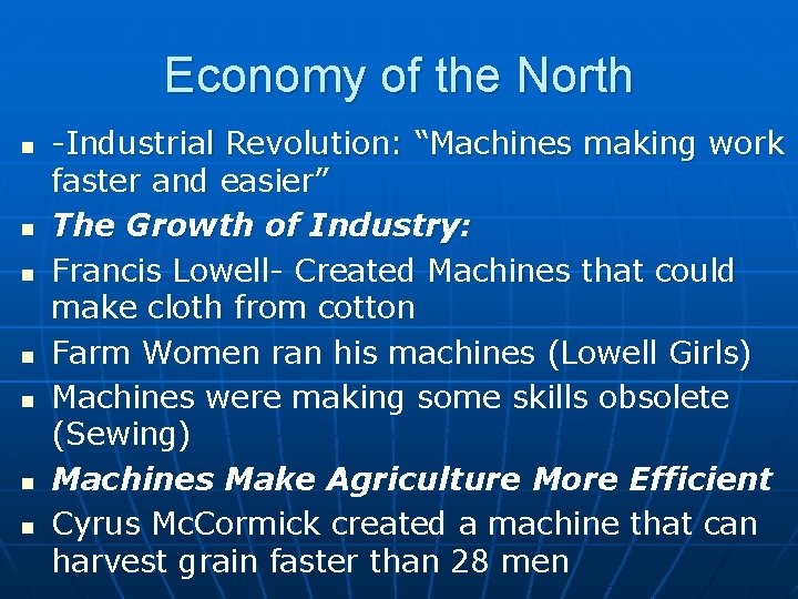 Economy of the North n n n n -Industrial Revolution: “Machines making work faster