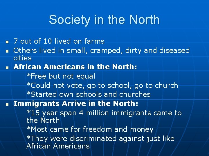 Society in the North n n 7 out of 10 lived on farms Others