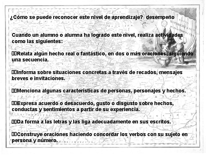 ¿Cómo se puede reconocer este nivel de aprendizaje? desempeño Cuando un alumno o alumna