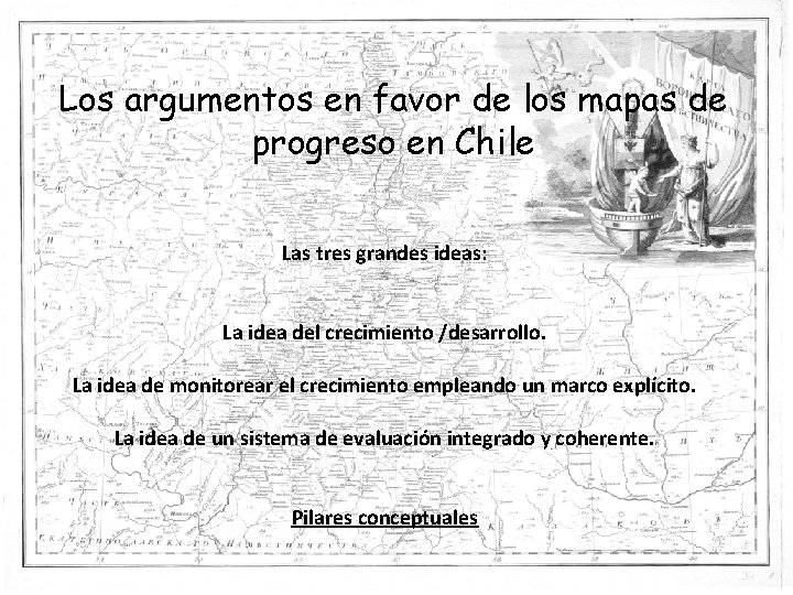 Los argumentos en favor de los mapas de progreso en Chile Las tres grandes