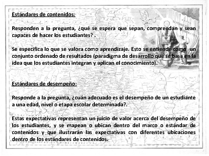 Estándares de contenidos: Responden a la pregunta, ¿qué se espera que sepan, comprendan y