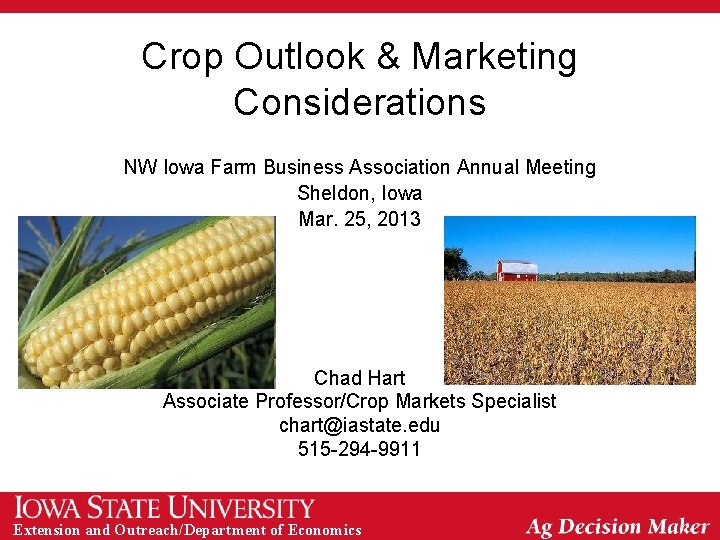 Crop Outlook & Marketing Considerations NW Iowa Farm Business Association Annual Meeting Sheldon, Iowa