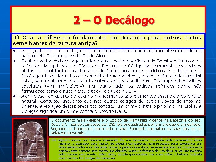 2 – O Decálogo 4) Qual a diferença fundamental do Decálogo para outros textos