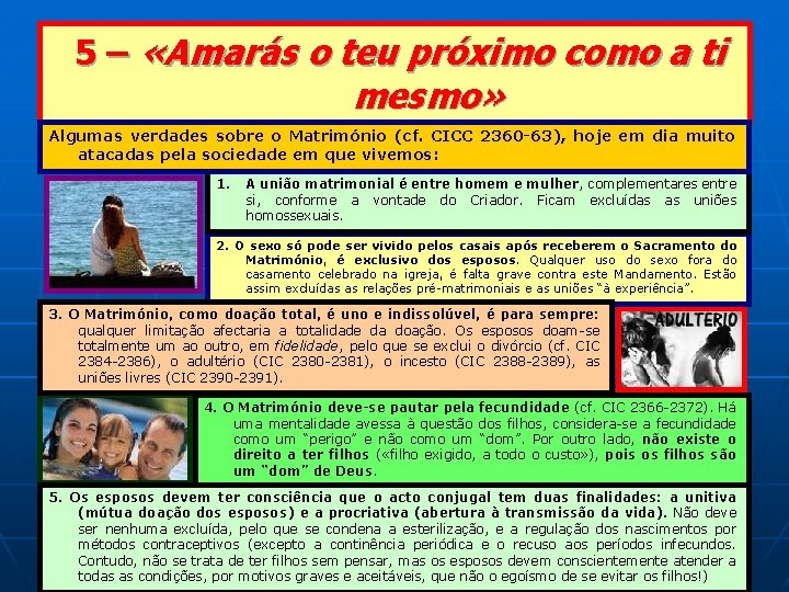 5 – «Amarás o teu próximo como a ti mesmo» Algumas verdades sobre o